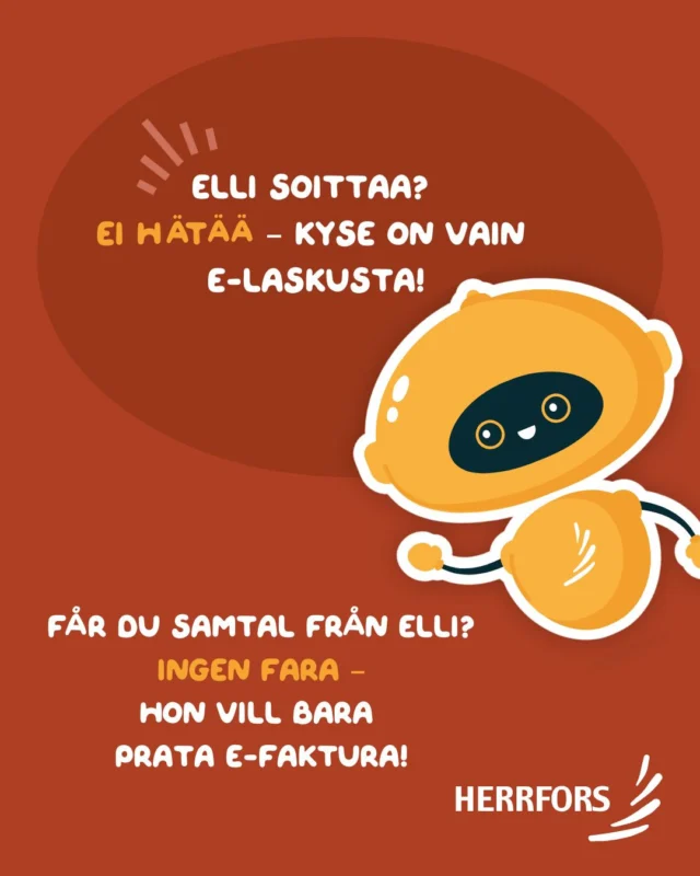 (FI/SVE) Robotti Elli soittaa sinulle e-laskusta 🤖📞⁠Vastaa, kun Elli soittaa. Hän auttaa ottamaan e-laskun helposti ja turvallisesti käyttöön.⁠
⁠
Elli robotti alkaa soittaa Herrforsin asiakkaille viikolla 44 auttaakseen e-laskun käyttöönotossa.⁠
Puhelu on automaattinen ja turvallinen. Elli ei koskaan kysy kirjautumis- tai tilitietojasi, vain pankkisi.⁠
⁠
//⁠
⁠
Roboten Elli ringer dig om e-faktura 🤖📞⁠
Svara när Elli ringer. Hon hjälper dig att aktivera e-faktura tryggt och enkelt.⁠
⁠
Elli roboten börjar ringa Herrfors kunder under vecka 44 för att hjälpa till med övergången till e-faktura.⁠
Samtalet är automatiskt och säkert. Elli frågar aldrig efter inloggnings- eller kontouppgifter, bara vilken bank du använder.⁠